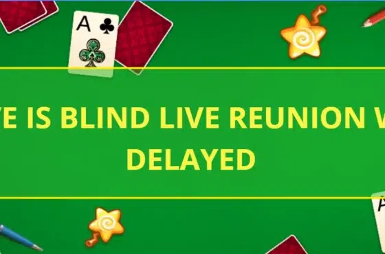 Love is Blind live reunion was delayed