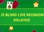 Love is Blind live reunion was delayed